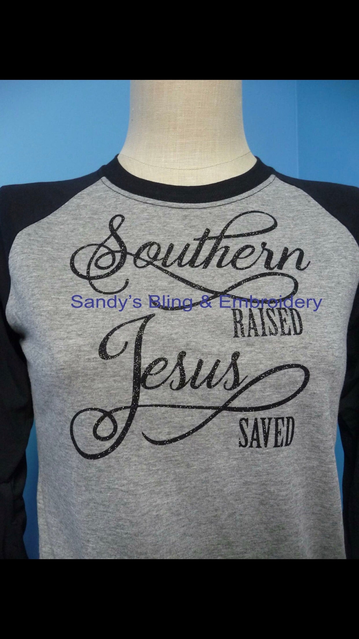 Southern Raised Jesus Saved Raglan Tee - Sandy's Bling & Embroidery