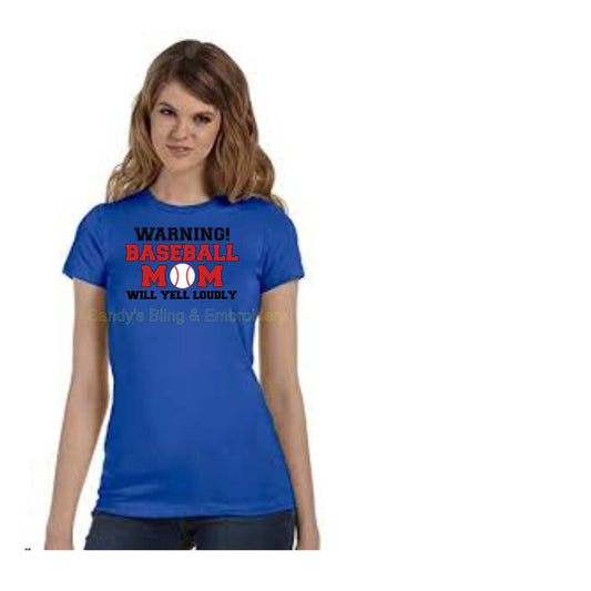 Baseball Mom Will Yell Loudly T-shirt - Sandy's Bling & Embroidery