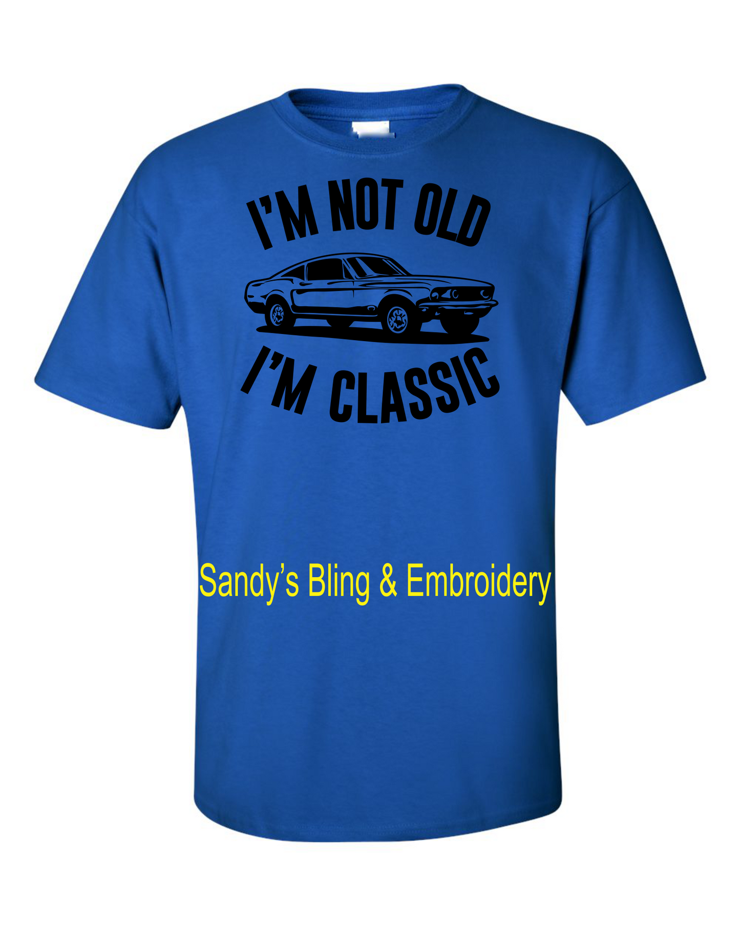 I'm Not Old I'm Classic Mustang T-shirt