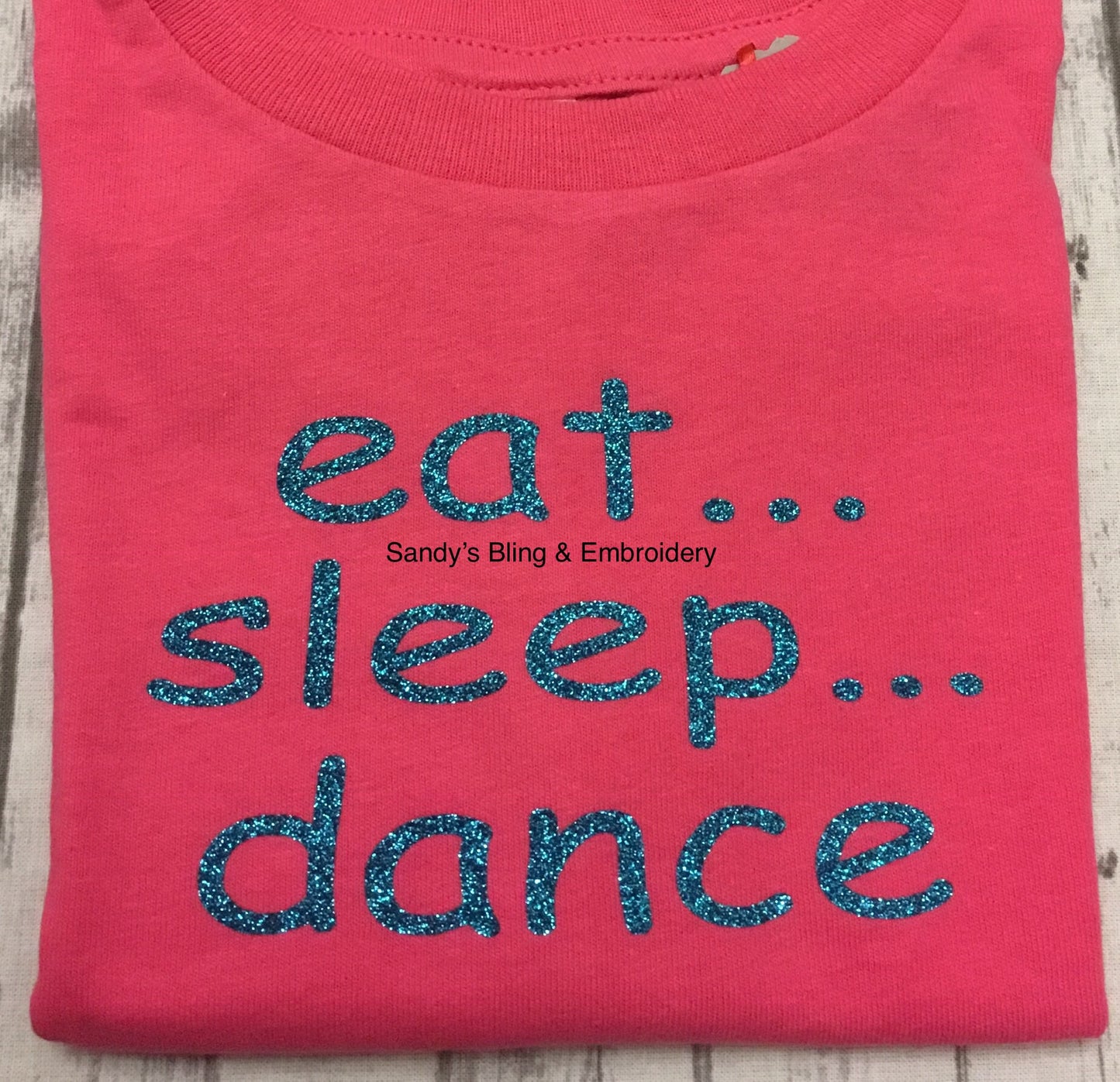 Toddler Hot Pink Eat Sleep Dance T-shirt with Aqua Glitter Vinyl - Sandy's Bling & Embroidery